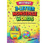 My First 3-Letter Nonsense Words: Coloring Book for Early Readers