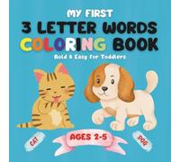 My First 3-Letter Words: A Bold & Easy Coloring Book for Toddlers: Learn to Read and Color Simple 3-Letter English Words with Fun, Bold Illustrations - Perfect for Toddlers and Preschoolers Ages 2-5