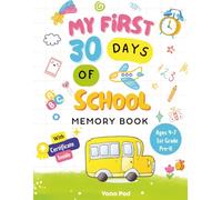 My First 30 Days of School Memory Book: Guided School Memory Journal with Daily Prompts for Ages 4-7;Preschool to 1st Grade ; Includes Completion Certificate Page