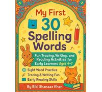 My First 30 Spelling Words: Fun Tracing, Writing, and Reading Activities for Early Learners Ages 4-7