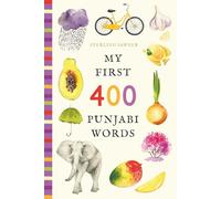 My First 400 Punjabi Words: An Illustrated English-Punjabi Vocabulary Book for Kids! (Ages 5-8) (My First 400 Words)