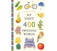 My First 400 Swedish Words: An Illustrated English-Swedish Vocabulary Book for Kids! (Ages 5-8) (My First 400 Words)