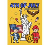 My First 4th of July Coloring & Activity Book: 60+ Easy Coloring Pages with Fun Facts, Learn ABCs & Vocabulary, American Heroes, Simple Games & ... Ages 1-5 (Toddler Educational Coloring Books)