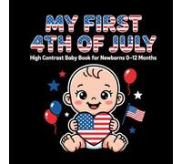 My First 4th of July High Contrast Baby Book: Black and White Patriotic Images for Newborns (0-12 Months) | Visual Stimulation Cards for Infant Brain ... Development | USA Independence Day Baby Gift
