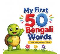 My First 50 Bengali Words: Bengali Vocabulary Book for Children with photo - Learn bengali easy with Tultul