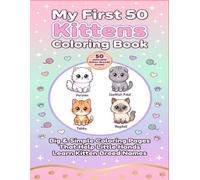 My First 50 Kittens Coloring Book: Cute & Easy Kitten Breed Coloring Pages with Names for Toddlers Ages 2-5