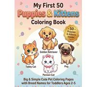 My First 50 Puppies & Kittens Coloring Book: Big & Simple Cute Pet Coloring Pages with Breed Names for Toddlers Ages 2-5