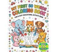 My First 50 Words Coloring Book: Fun and Easy Educational Activity Book for Toddlers & Kids Ages 2-4 | English and Arabic Bilingual Vocabulary Learning