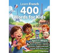 My First 500 Words in French: A 3D Bilingual Picture Dictionary for Kids Ages 3-8 | First Words Vocabulary Book for Toddlers, Preschoolers, Kindergarten & Young Learners