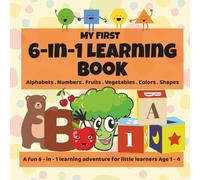 My First 6-in-1 Learning Book for Toddlers: ABC, 123, Fruits, Vegetables, Colors & Shapes | Fun Early Learning Activity Book for Kids Ages 1-4 | ... and home learning! (Super Smart Kid Zone)
