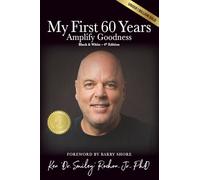 My First 60 Years Black and White 4th Edition: Amplify Goodness