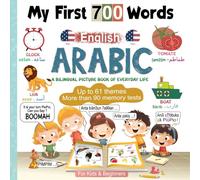 My First 700 Words English Arabic For kids And Beginners - Bilingual Picture Book of everyday life: A Visual Children's Dictionary To learn Their ... - Colorful and well illustrated pictures