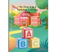 My First A to Z Alphabet Coloring Book: Fun Learning and Coloring for Little Kids