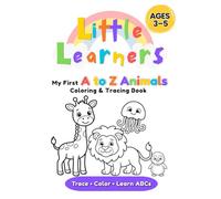 My First A to Z Animals Coloring & Tracing Book: Cute Animals Alphabet Book for Kids Ages 3-5 (Little Learners)
