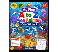 My First A to Z Sea Animals Coloring Book: Fun and Easy Ocean Animal Coloring Pages with Alphabet Letter Tracing for Toddlers and Preschoolers | Learn A to Z Sea Creatures While Coloring