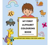 My First A-Z Alphabet Colouring Book: Fun words with colouring pages for every letter