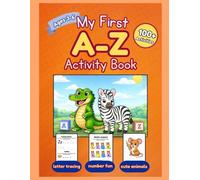 My First A-Z Animal Activity Book for Kids: 100+ Activities Including Alphabet Tracing, Spelling, Mazes, Counting & Cute Animal Colouring Pages