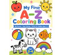 My First A-Z Coloring Book: Simple & Fun First Words for Toddlers Ages 2-4 (Baby’s First Coloring Books)