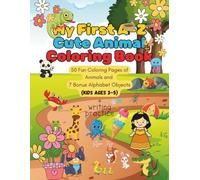 My First A-Z Cute Animal Coloring Book: 50 Fun Coloring Pages of Animals and 7 Bonus Alphabet Objects (Kids Ages 3-5)