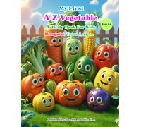 My First A-Z Vegetable Activity Book for Kids Ages 3-6: Learn, Trace, and Color Vegetables from A to Z | Preschool & Toddler Alphabet Workbook | ... Letter Recognition (ABC Kids Learning Series)
