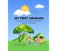 My First Abakada: A Filipino Alphabet Learning Book for Kids