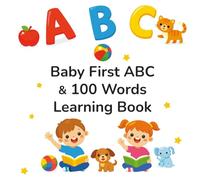 My First ABC & 100 Words Learning Book: Fun Alphabet and Vocabulary Book for Preschool, Kindergarten & First Grade Kids (Ages 3-6)