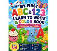 MY FIRST ABC & 123 LEARN TO WRITE & COLOR BOOK: Uppercase and Lowercase Letter Tracing with Numbers 1-10 and Coloring Activities | A Fun and ... Letters, Numbers, and Coloring | 8.5" X 11"
