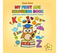 My First ABC: A Bold & Easy Alphabet Colouring Book for Toddlers (Coco Poco: My First Bold & Easy Coloring Book)