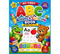 My First ABC Activity & Coloring Book for Kids Ages 3-6: Letter Tracing, Handwriting Practice, Coloring Pages, Mazes, Matching Games, Dot-to-Dot, and Fun Preschool Learning Activities