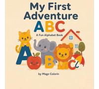 My First ABC Adventure: A Bright and Happy Alphabet Book for Little Learners (Mago Colorín Early Learning)