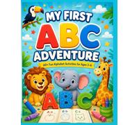 My First ABC Adventure: Alphabet Workbook for Kids Ages 3-6: 60+ Fun Activities to Learn Letters, Words & Sounds