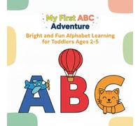 My First ABC Adventure: Bright and Fun Alphabet Learning Book for Toddlers Ages 2-5