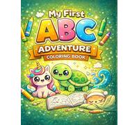 My First ABC Adventure Coloring Book: Fun & Easy Alphabet Coloring for Kids Ages 3-6