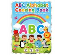 My First ABC Alphabet Coloring Book: Learn Letters, Trace Words, and Color Fun Animals & Objects for Kids Ages 3-5 (Little Bright Learning Adventures)