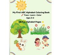 My First ABC Alphabet Coloring Book: Learn • Trace • Color | Fun Alphabet, Numbers & Shapes Workbook for Preschool Kids Ages 3-6