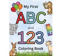 My First ABC and 123 Coloring Book: Learn letters and numbers through coloring