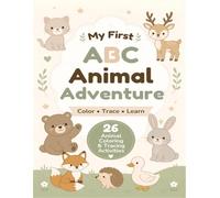 My First ABC Animal Adventure: A Toddler & Preschool Coloring and Tracing Book with 26 Cute Animals