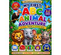 MY FIRST ABC ANIMAL ADVENTURE: Coloring, Tracing and Learning book (Little Explorers Learning Books)