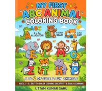 My First ABC Animal Coloring Book: A to Z of Cute & Fun Animals: Ages 2 - 6 | Easy to Color | Sparks Creativity & Early Learning