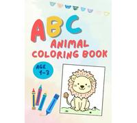 My First ABC Animal Coloring Book Ages 1-3: A to Z Cute Animals to Color and Learn the Alphabet | For Toddlers and Kids Ages 1, 2 & 3 (US Edition): ... Learning (Toddler Learning Coloring Books)