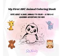 My First ABC Animal Coloring Book: Cute Adult & Baby Animals to Color - A Fun A-Z Learning Adventure for Kids