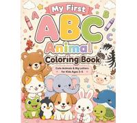 My First ABC Animal Coloring Book: Cute Animals & Big Letters for Kids Ages 3-5