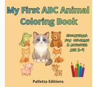 My First ABC Animal Coloring Book: for Kids Ages 2-5: Alphabet Letters A to Z with Cute Animals to Color | Big, Easy Pictures for Toddlers, Preschool ... Activities for Toddlers and Preschoolers)