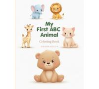 My First ABC Animal Coloring Book: Fun and Easy Alphabet Learning for Toddlers Ages 2-4 | Trace Letters, Find & Color Cute Animals