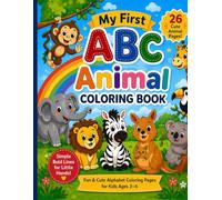 My First ABC Animal Coloring Book: Fun & Cute Alphabet Coloring Pages for Kids Ages 3-6