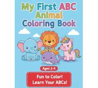 My First ABC Animal Colouring Book: Big, Easy Coloring Pages for Toddlers Ages 2-4