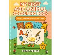 My First ABC Animal Colouring Book: Learn the alphabet A-Z with cute animals - bold outlines - single-sided pages (Ages 2-4)