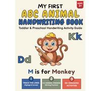 My First ABC Animal Handwriting Book: Toddler & Preschool Handwriting Activity Guide