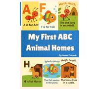 My First ABC Animal Homes: Discover Animals, Their Sounds, and Where They Live - Fun Learning for Ages 1-5.