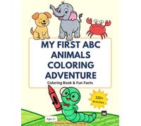 My First ABC Animals Coloring Adventure: Coloring Book & Fun Facts - a to Z Animal Learning for Toddlers (My First ABC Coloring Adventure)
